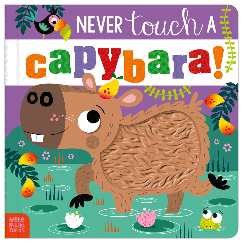 Cover of Never Touch a Capybara! (9781836427865)